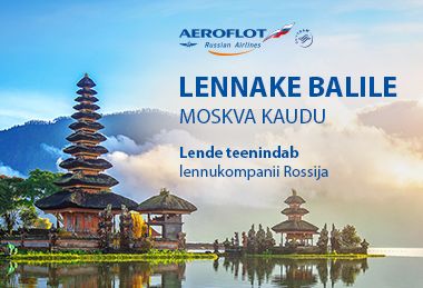 Aeroflot alustab 28.10 lende Denpasari Indoneesias. Soodushinnad Riiast ja Helsingist!