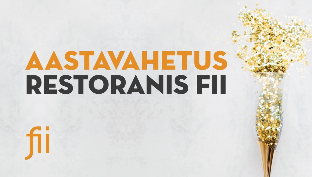 Aastavahetus Tartus restoranis Fii. CWT kliendile vahuvein tasuta!